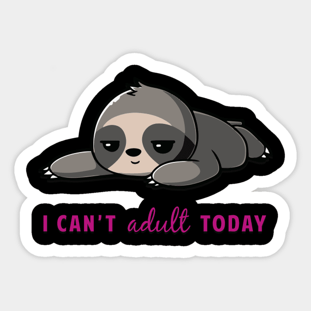 I Can't Adult Today Sloth Sticker by AmandaPandaBrand